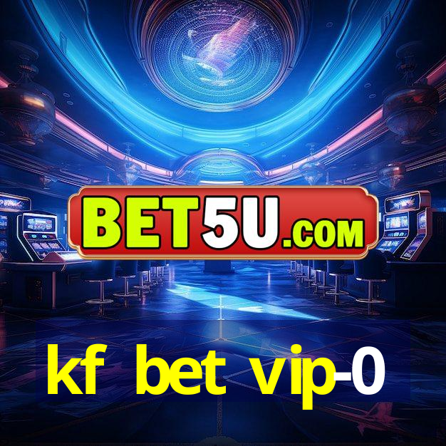 kf bet vip